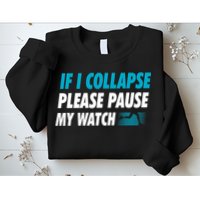 If I Collapse Please Pause My Watch Running Marathon Runner Sweatshirt