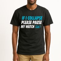 If I Collapse Please Pause My Watch Running Marathon Runner Tall T-Shirt