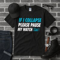 If I Collapse Please Pause My Watch Running Marathon Runner Tall T-Shirt