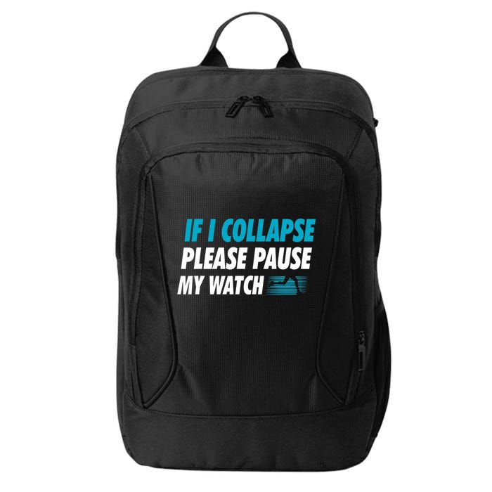 If I Collapse Please Pause My Watch Running Marathon Runner City Backpack