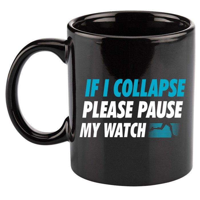 If I Collapse Please Pause My Watch Running Marathon Runner 11oz C Handle Ceramic Mug