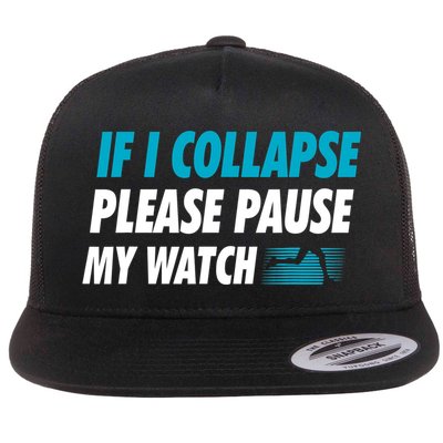 If I Collapse Please Pause My Watch Running Marathon Runner Flatbill Hat