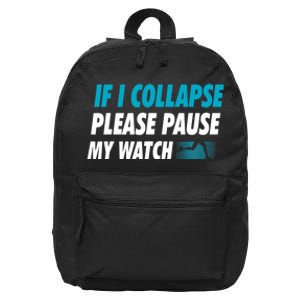 If I Collapse Please Pause My Watch Running Marathon Runner 16 in Basic Backpack