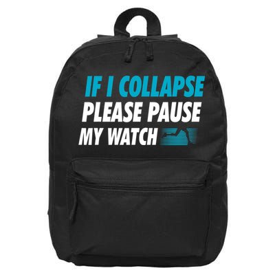 If I Collapse Please Pause My Watch Running Marathon Runner 16 in Basic Backpack
