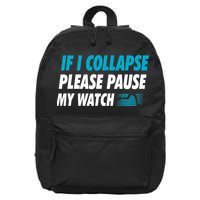 If I Collapse Please Pause My Watch Running Marathon Runner 16 in Basic Backpack