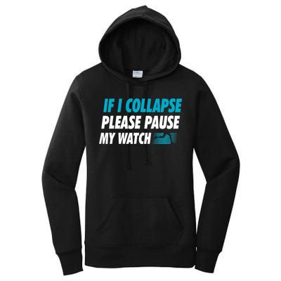 If I Collapse Please Pause My Watch Running Marathon Runner Women's Pullover Hoodie
