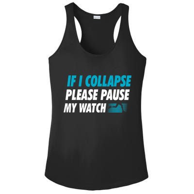 If I Collapse Please Pause My Watch Running Marathon Runner Ladies PosiCharge Competitor Racerback Tank