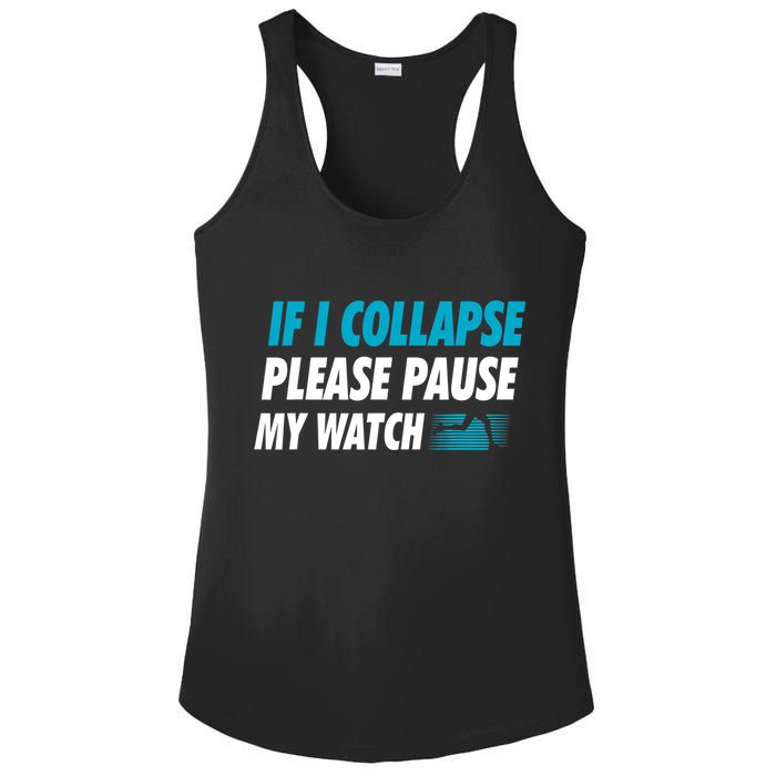 If I Collapse Please Pause My Watch Running Marathon Runner Ladies PosiCharge Competitor Racerback Tank
