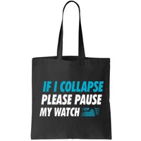 If I Collapse Please Pause My Watch Running Marathon Runner Bag