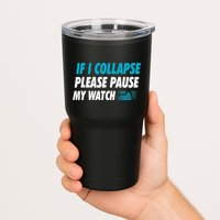 If I Collapse Please Pause My Watch Running Marathon Runner Tumbler