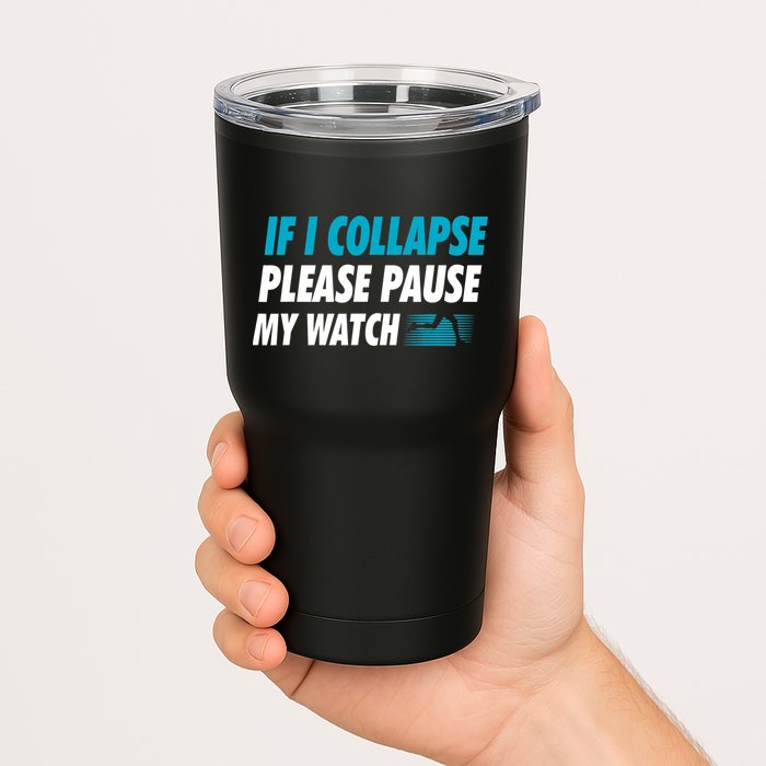 If I Collapse Please Pause My Watch Running Marathon Runner Tumbler