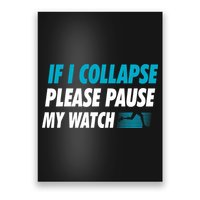 If I Collapse Please Pause My Watch Running Marathon Runner Poster