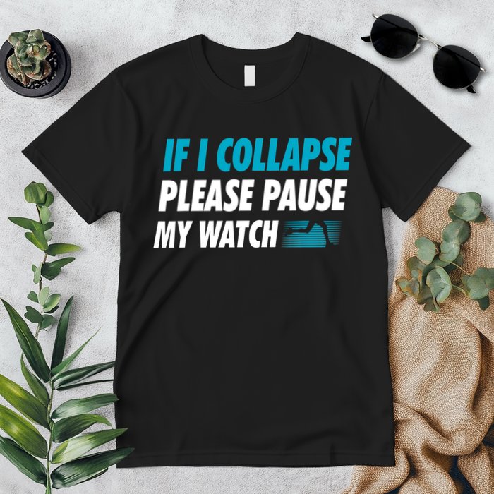 If I Collapse Please Pause My Watch Running Marathon Runner Premium T-Shirt