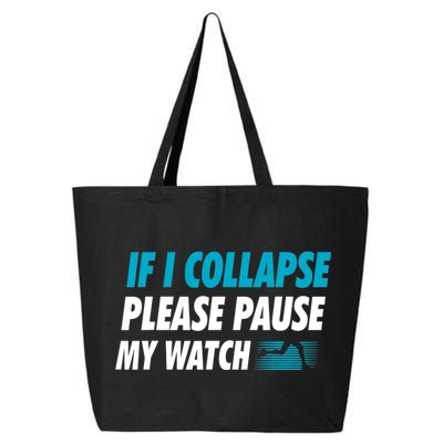 If I Collapse Please Pause My Watch Running Marathon Runner 25L Jumbo Tote