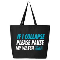If I Collapse Please Pause My Watch Running Marathon Runner 25L Jumbo Tote