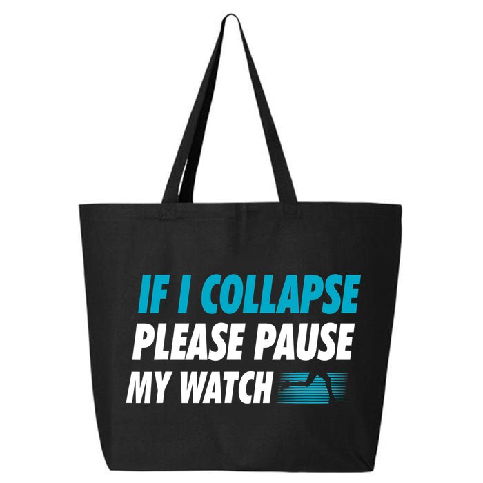 If I Collapse Please Pause My Watch Running Marathon Runner 25L Jumbo Tote