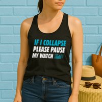 If I Collapse Please Pause My Watch Running Marathon Runner Womens Tank Top