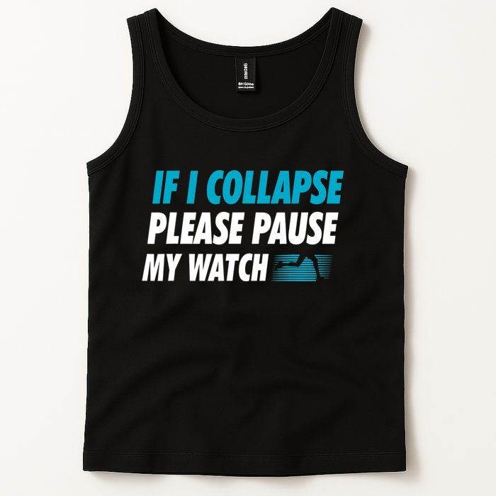 If I Collapse Please Pause My Watch Running Marathon Runner Tank Top