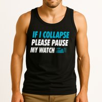 If I Collapse Please Pause My Watch Running Marathon Runner Tank Top