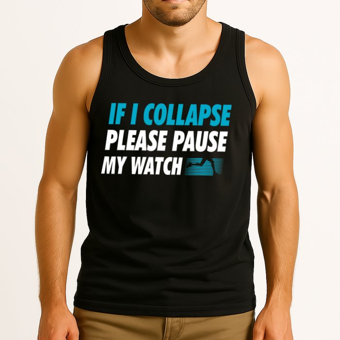 If I Collapse Please Pause My Watch Running Marathon Runner Tank Top