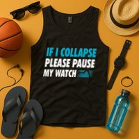 If I Collapse Please Pause My Watch Running Marathon Runner Tank Top