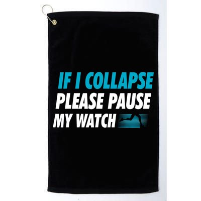 If I Collapse Please Pause My Watch Running Marathon Runner Golf Towel