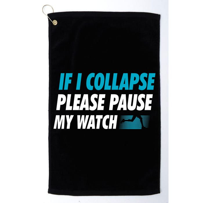 If I Collapse Please Pause My Watch Running Marathon Runner Golf Towel
