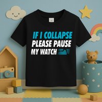 If I Collapse Please Pause My Watch Running Marathon Runner Toddler T-Shirt