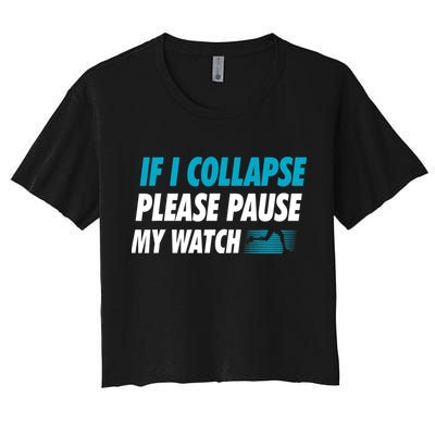 If I Collapse Please Pause My Watch Running Marathon Runner Crop Top