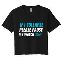 If I Collapse Please Pause My Watch Running Marathon Runner Crop Top