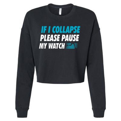 If I Collapse Please Pause My Watch Running Marathon Runner Cropped Pullover Crew