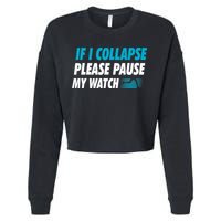 If I Collapse Please Pause My Watch Running Marathon Runner Cropped Pullover Crew