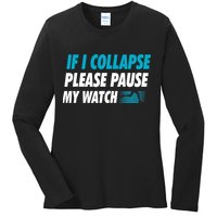 If I Collapse Please Pause My Watch Running Marathon Runner Ladies Long Sleeve Shirt