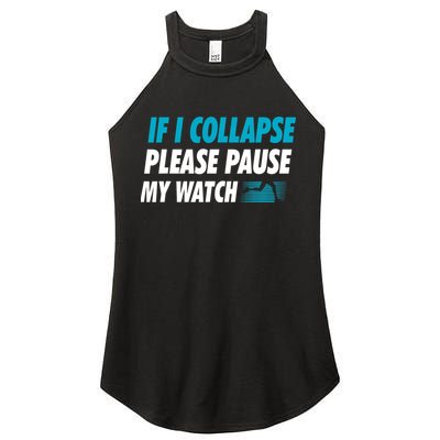 If I Collapse Please Pause My Watch Running Marathon Runner Women's Perfect Tri Rocker Tank