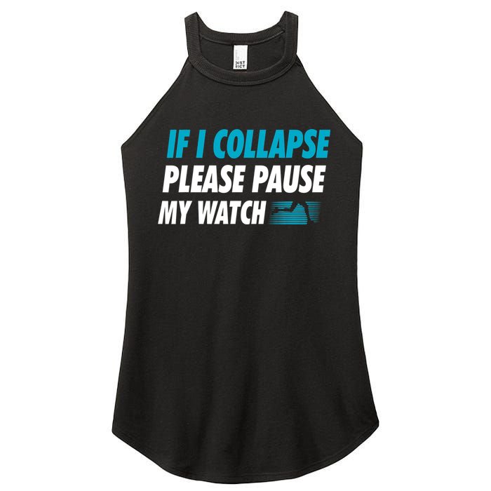 If I Collapse Please Pause My Watch Running Marathon Runner Women's Perfect Tri Rocker Tank
