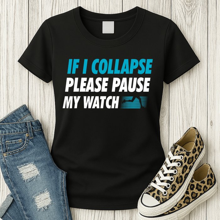 If I Collapse Please Pause My Watch Running Marathon Runner Womens T-Shirt