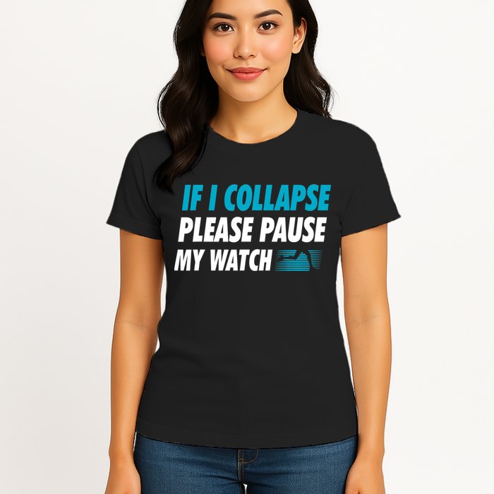 If I Collapse Please Pause My Watch Running Marathon Runner Womens T-Shirt