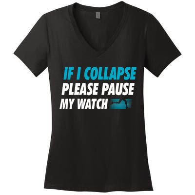If I Collapse Please Pause My Watch Running Marathon Runner Women's V-Neck T-Shirt
