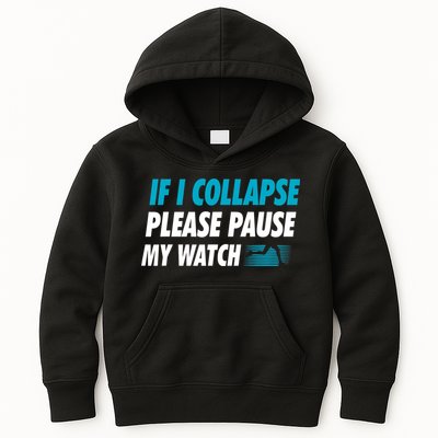 If I Collapse Please Pause My Watch Running Marathon Runner Kids Hoodie