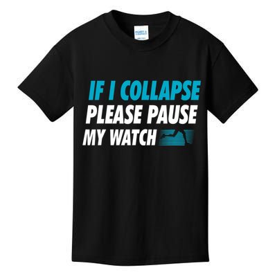 If I Collapse Please Pause My Watch Running Marathon Runner Kids T-Shirt