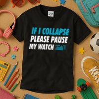 If I Collapse Please Pause My Watch Running Marathon Runner Kids T-Shirt