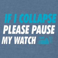 If I Collapse Please Pause My Watch Running Marathon Runner Garment-Dyed Sweatshirt
