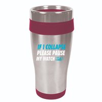 If I Collapse Please Pause My Watch Running Marathon Runner 16oz Travel Tumbler