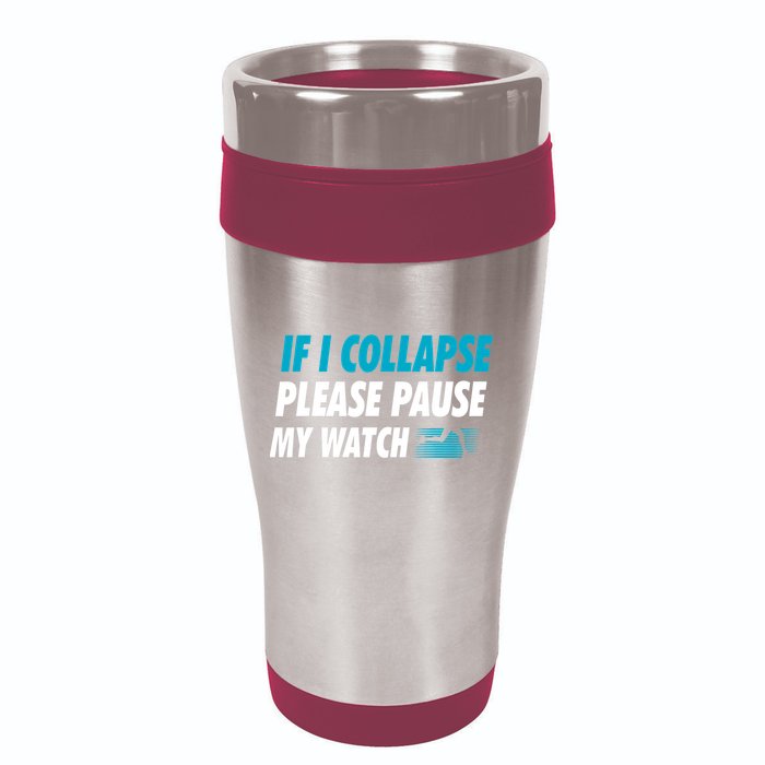 If I Collapse Please Pause My Watch Running Marathon Runner 16oz Travel Tumbler