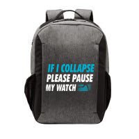 If I Collapse Please Pause My Watch Running Marathon Runner Vector Backpack