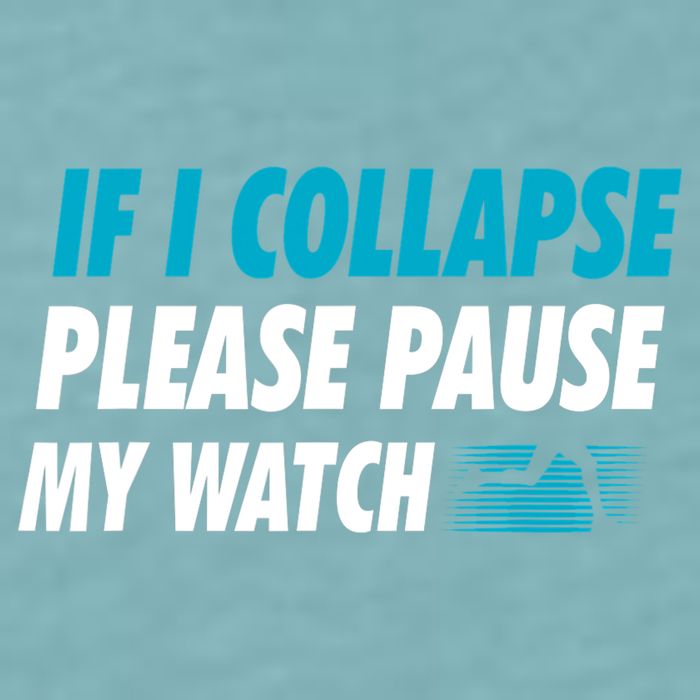 If I Collapse Please Pause My Watch Running Marathon Runner Sueded Cloud Jersey T-Shirt