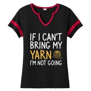 If I Can't Bring My Yarn I'm Not Going Crochet Knitting Gift Ladies Halftime Notch Neck Tee