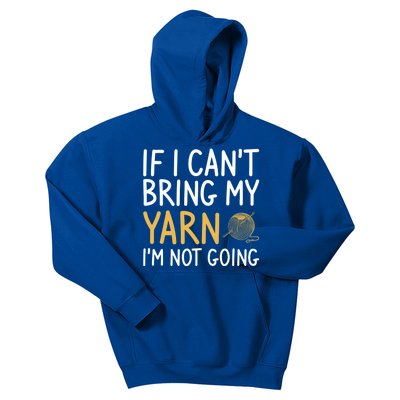 If I Can't Bring My Yarn I'm Not Going Crochet Knitting Gift Kids Hoodie