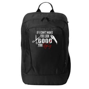 If I Cant Make You Look Good Funny Barber Hairstylist Gift City Backpack