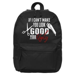 If I Cant Make You Look Good Funny Barber Hairstylist Gift 16 in Basic Backpack